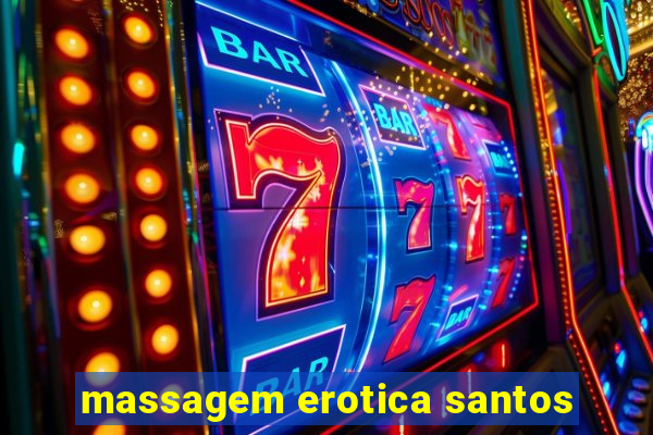 massagem erotica santos